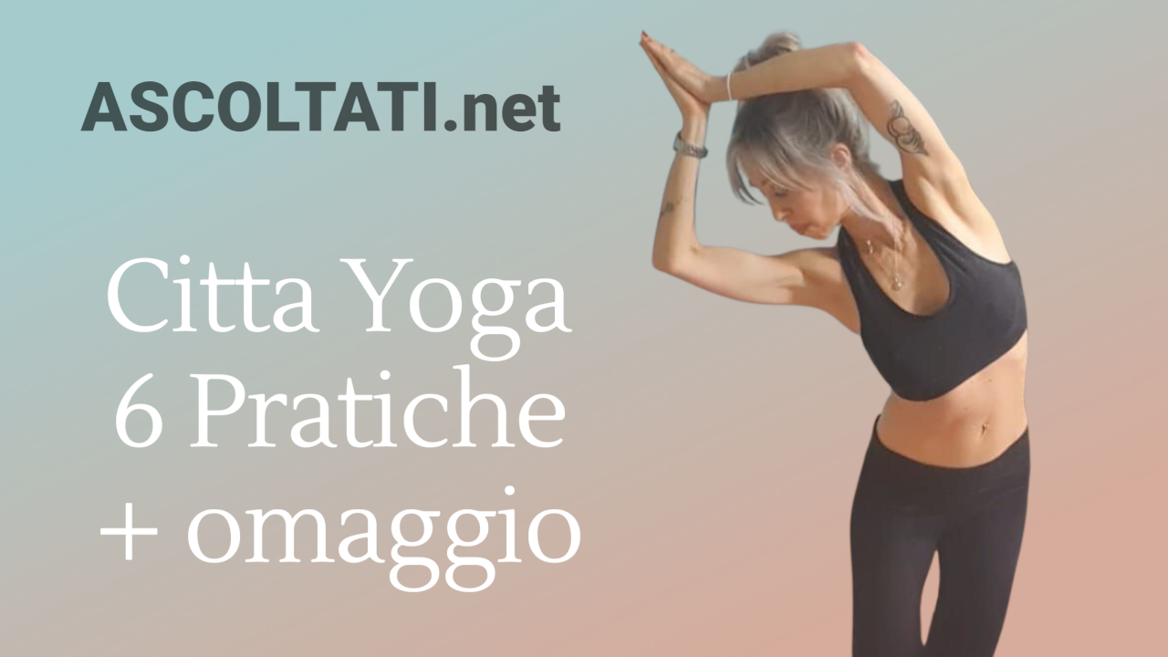 CITTA 6 PRATICHE YOGA + OMAGGIO